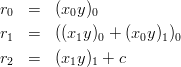 r0 =   (x0y)0
r1 =   ((x1y)0 + (x0y)1)0

r2 =   (x1y)1 + c
